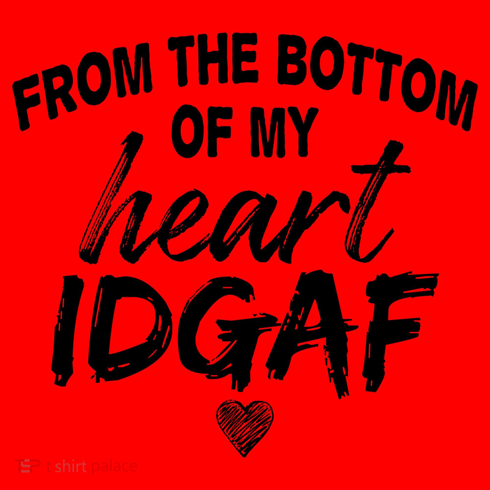 From The Bottom Of My Heart IDGAF Santa Hat