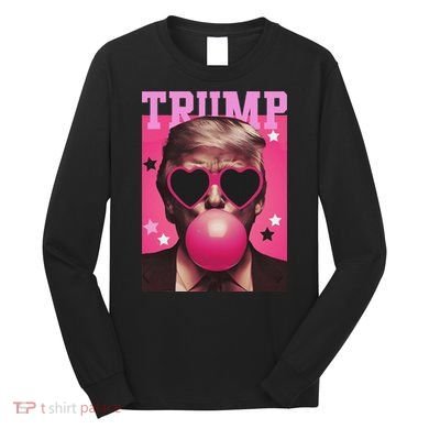 Funny Trump B.U.B.B.L.E Gum Sunglass Heart Long Sleeve Shirt