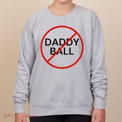 Funny Travel Baseball  No Daddy Ball Women's Sweatshirt