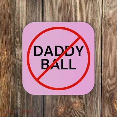 Funny Travel Baseball  No Daddy Ball Coaster