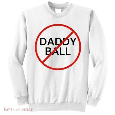 Funny Travel Baseball  No Daddy Ball Sweatshirt