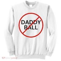 Funny Travel Baseball  No Daddy Ball Sweatshirt thumb 0