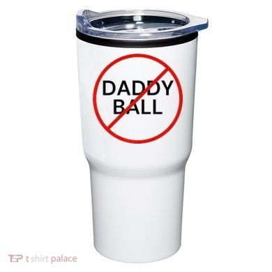Funny Travel Baseball  No Daddy Ball Tumbler