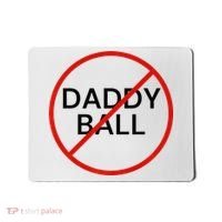 Funny Travel Baseball  No Daddy Ball Mousepad thumb 0