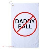 Funny Travel Baseball  No Daddy Ball Golf Towel thumb 0