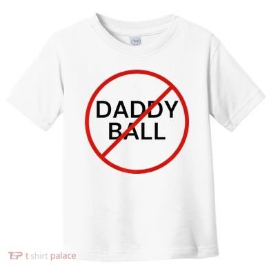 Funny Travel Baseball  No Daddy Ball Toddler T-Shirt