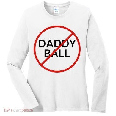 Funny Travel Baseball  No Daddy Ball Women's Long Sleeve Shirt
