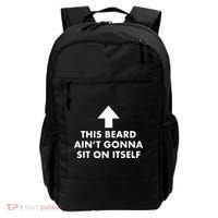 Funny This Beard Ain't Gonna Sit On Itself Gift Backpack thumb 0