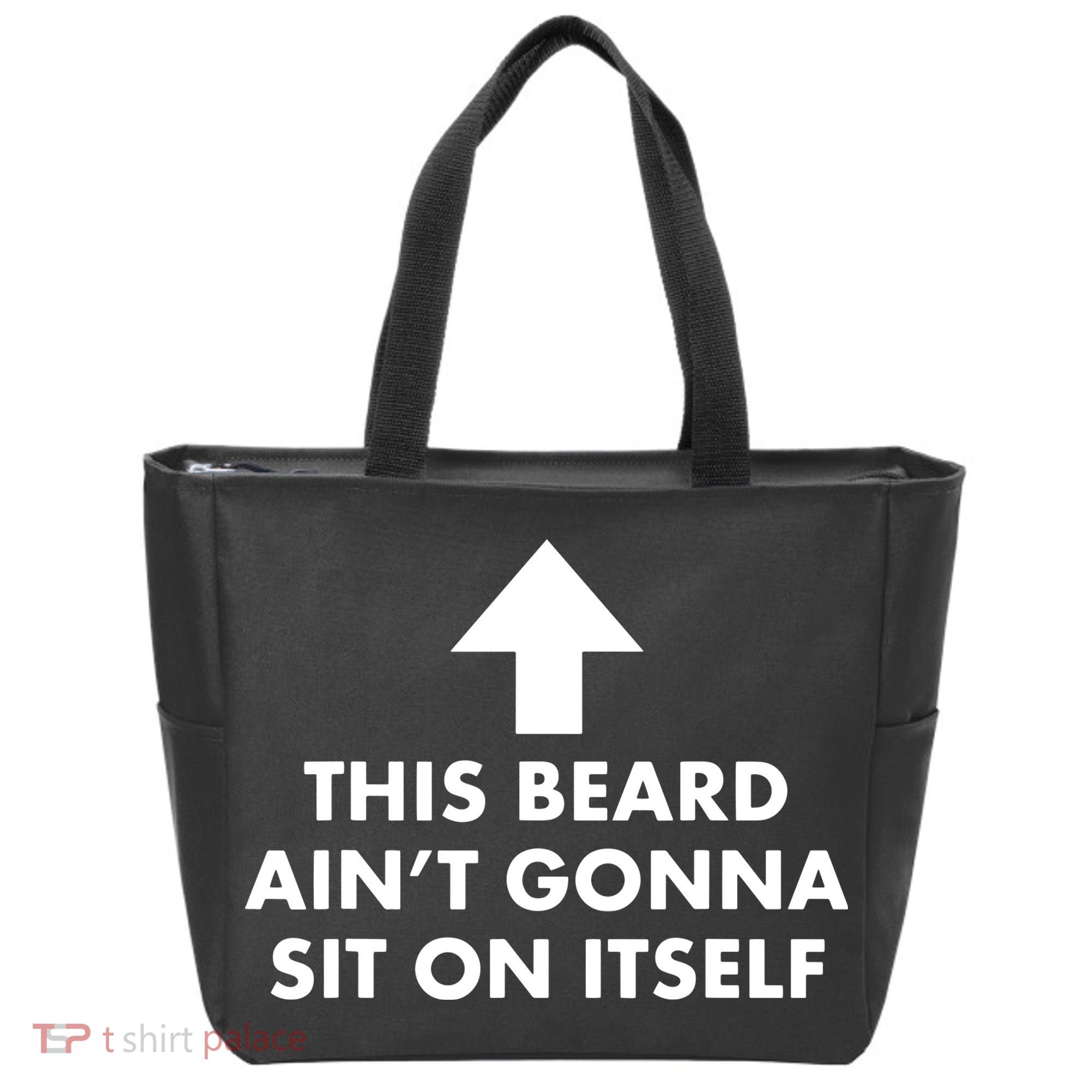 Funny This Beard Ain't Gonna Sit On Itself Gift Tote Bag