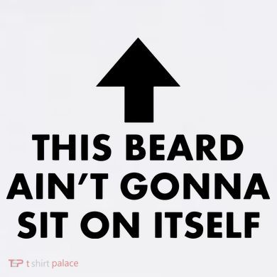 Funny This Beard Ain't Gonna Sit On Itself Gift Comfort Colors T-Shirt