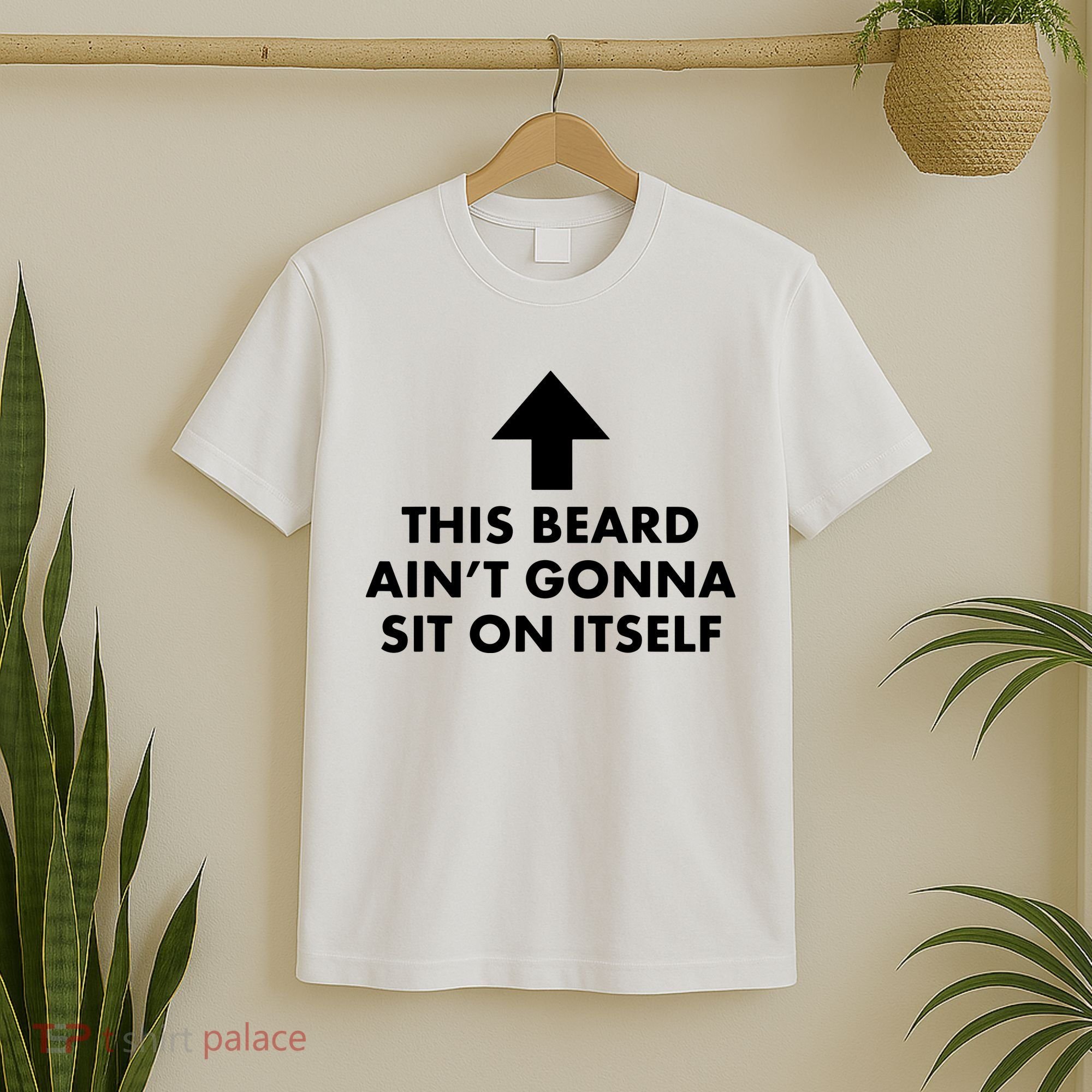 Funny This Beard Ain't Gonna Sit On Itself Gift T-Shirt