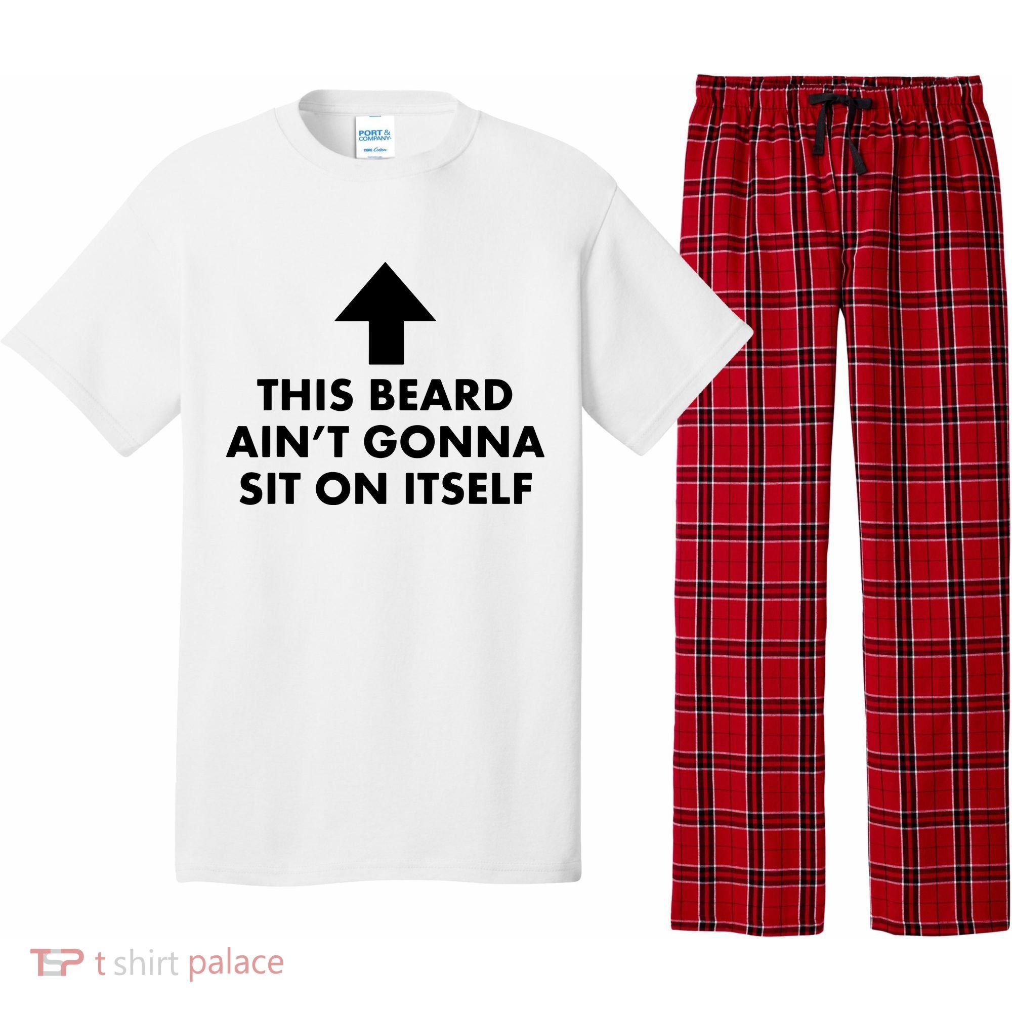 Funny This Beard Ain't Gonna Sit On Itself Gift Pajama Set
