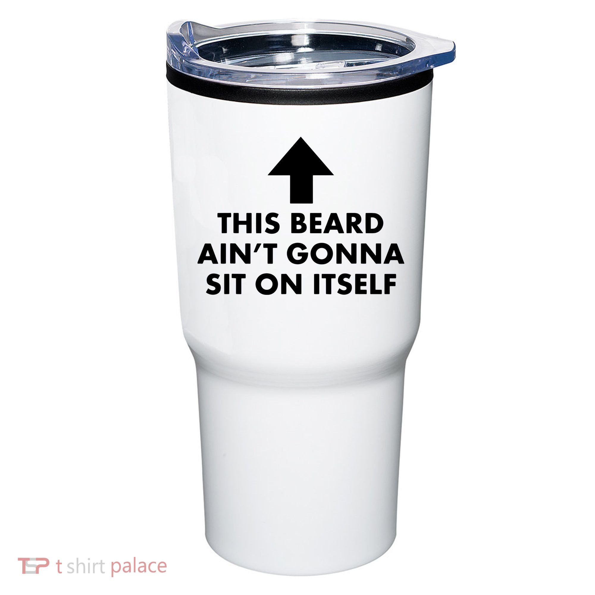Funny This Beard Ain't Gonna Sit On Itself Gift Tumbler