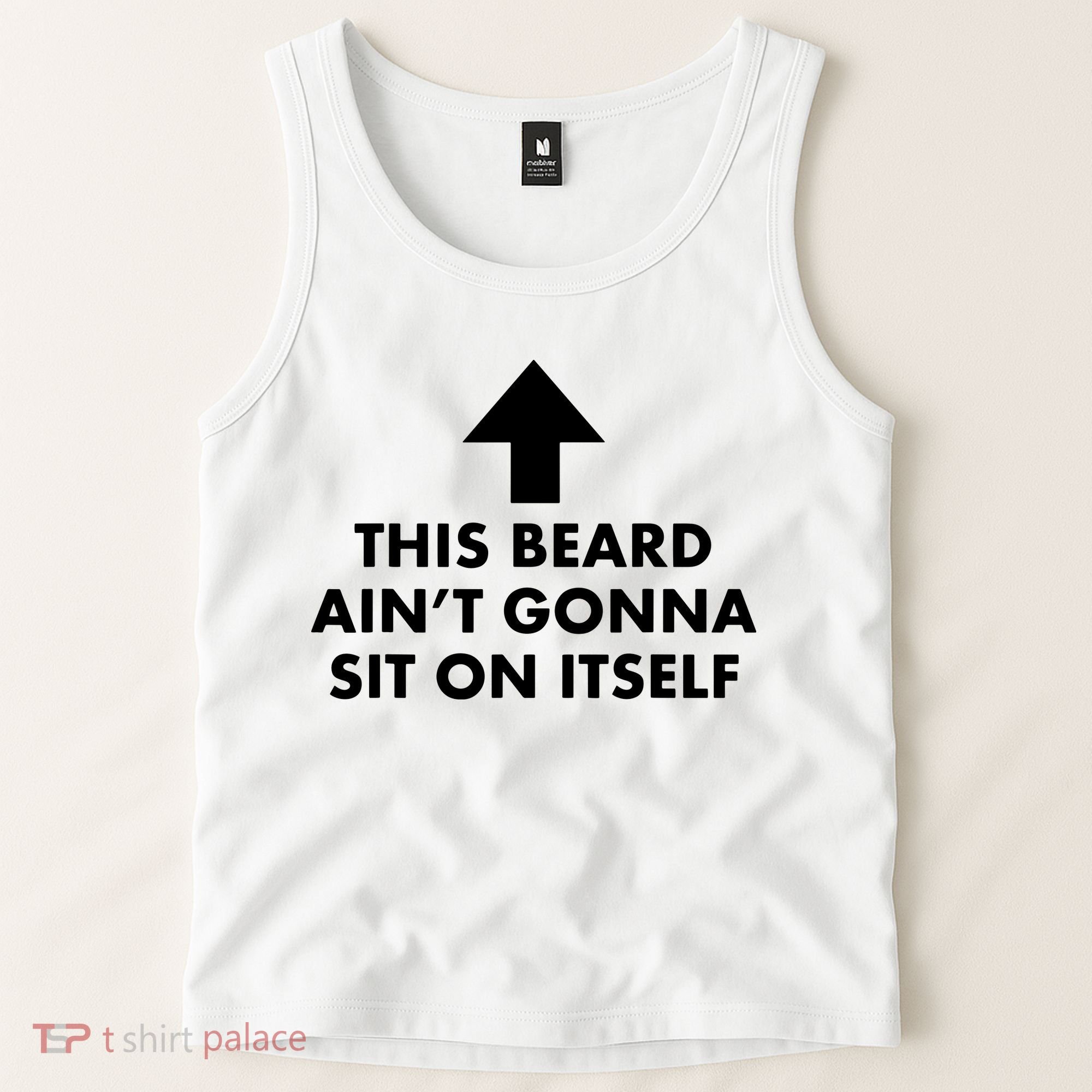 Funny This Beard Ain't Gonna Sit On Itself Gift Tank Top