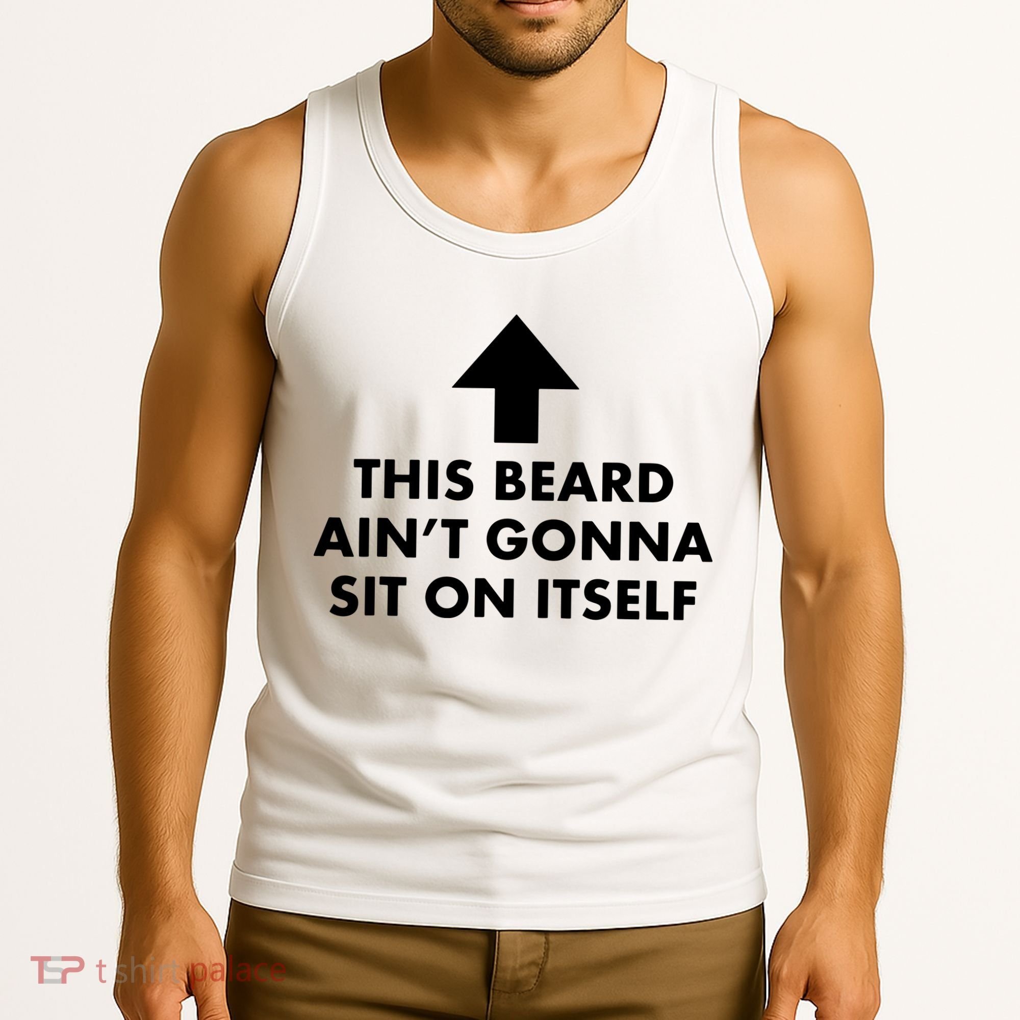 Funny This Beard Ain't Gonna Sit On Itself Gift Tank Top