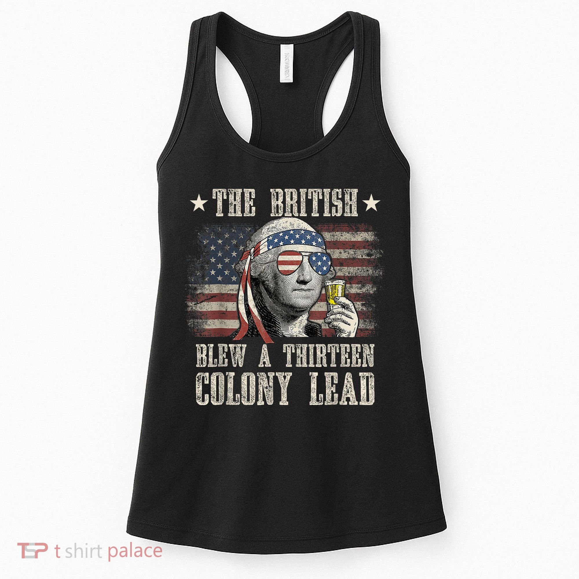 Funny The British Blew A 13 Colony Lead 4th Of July Us Flag Women's Tank Top