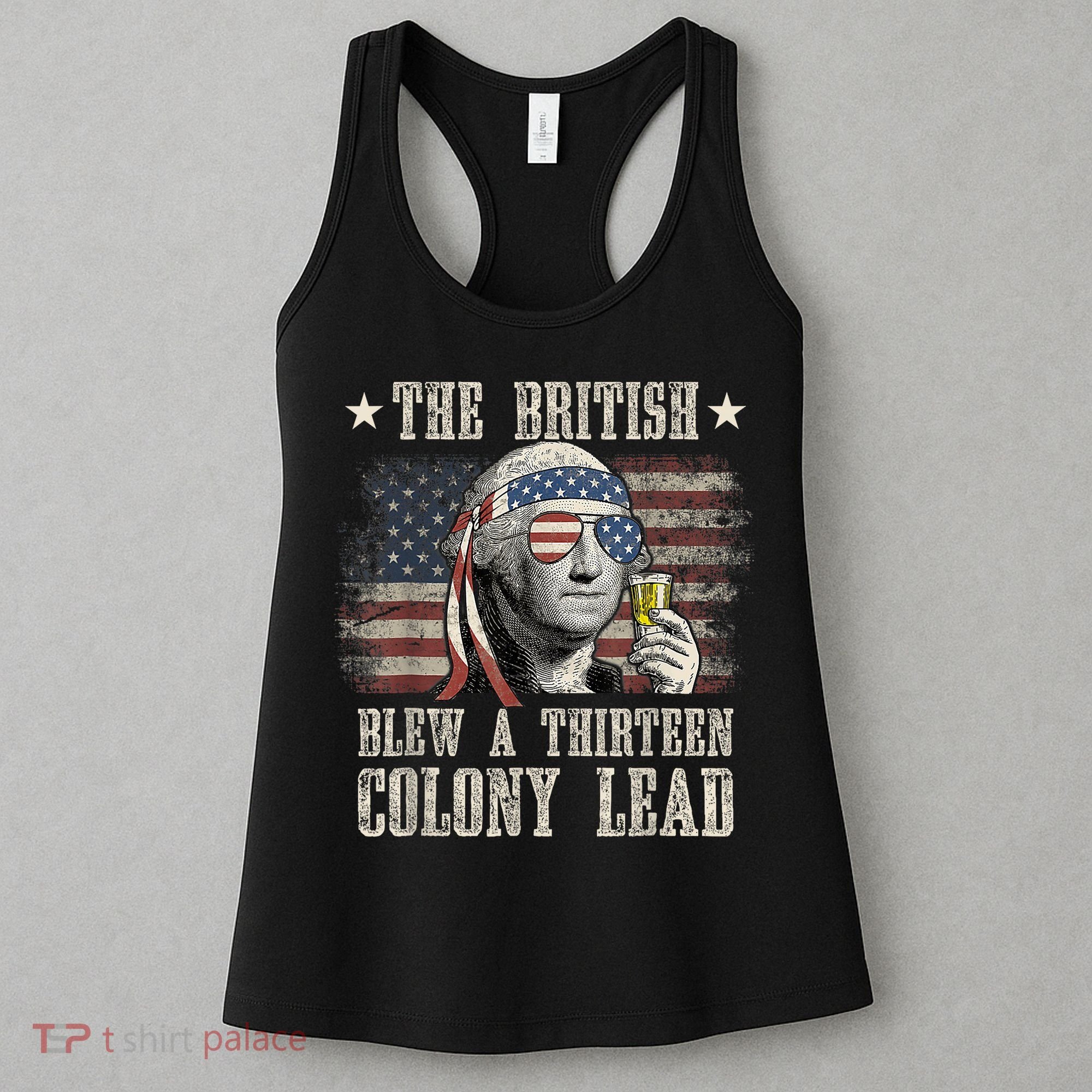 Funny The British Blew A 13 Colony Lead 4th Of July Us Flag Women's Tank Top