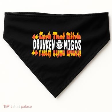 Fuck The Bitch Drunken M.I.G.O.S USA-Made Doggie Bandana