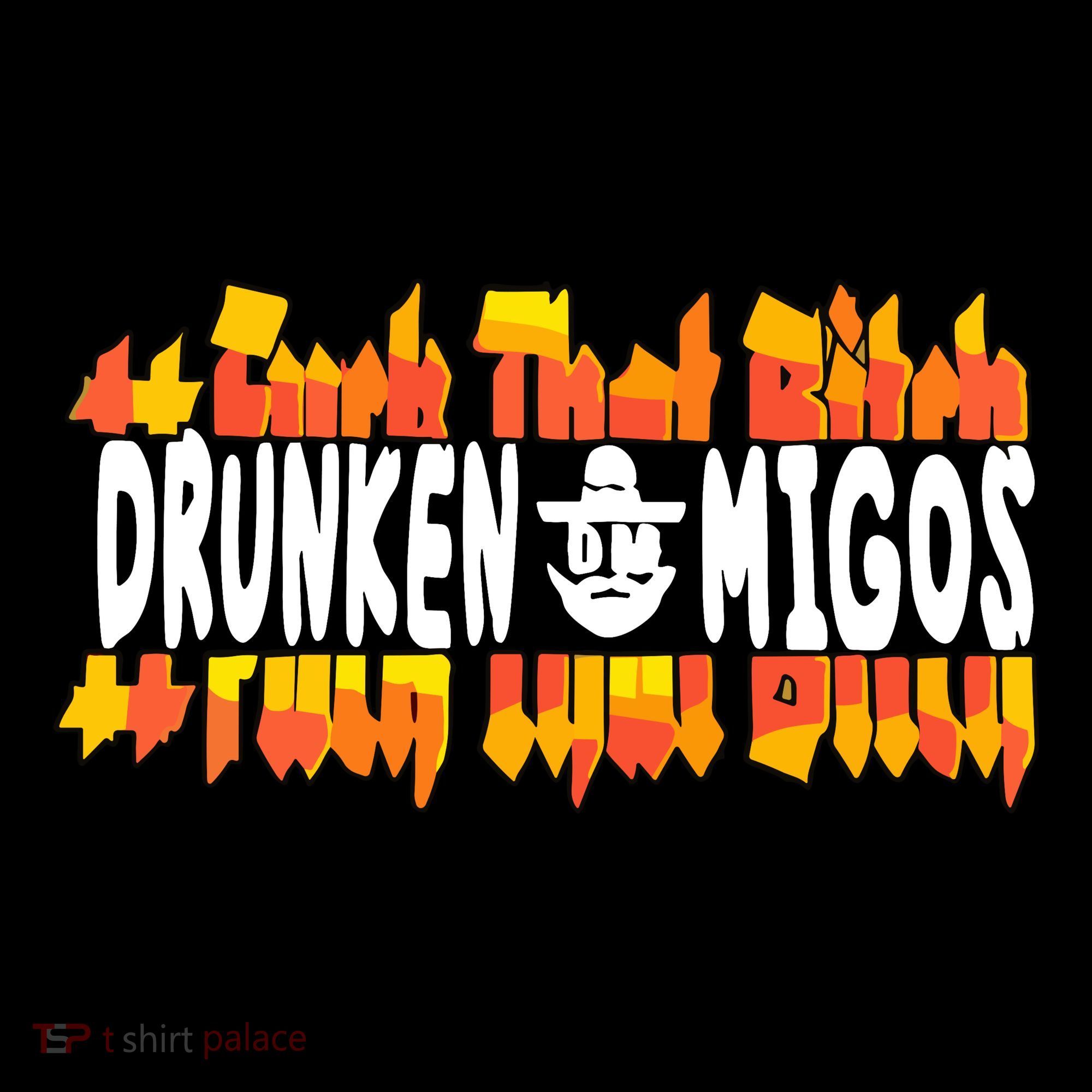Fuck The Bitch Drunken M.I.G.O.S Sweatshirt