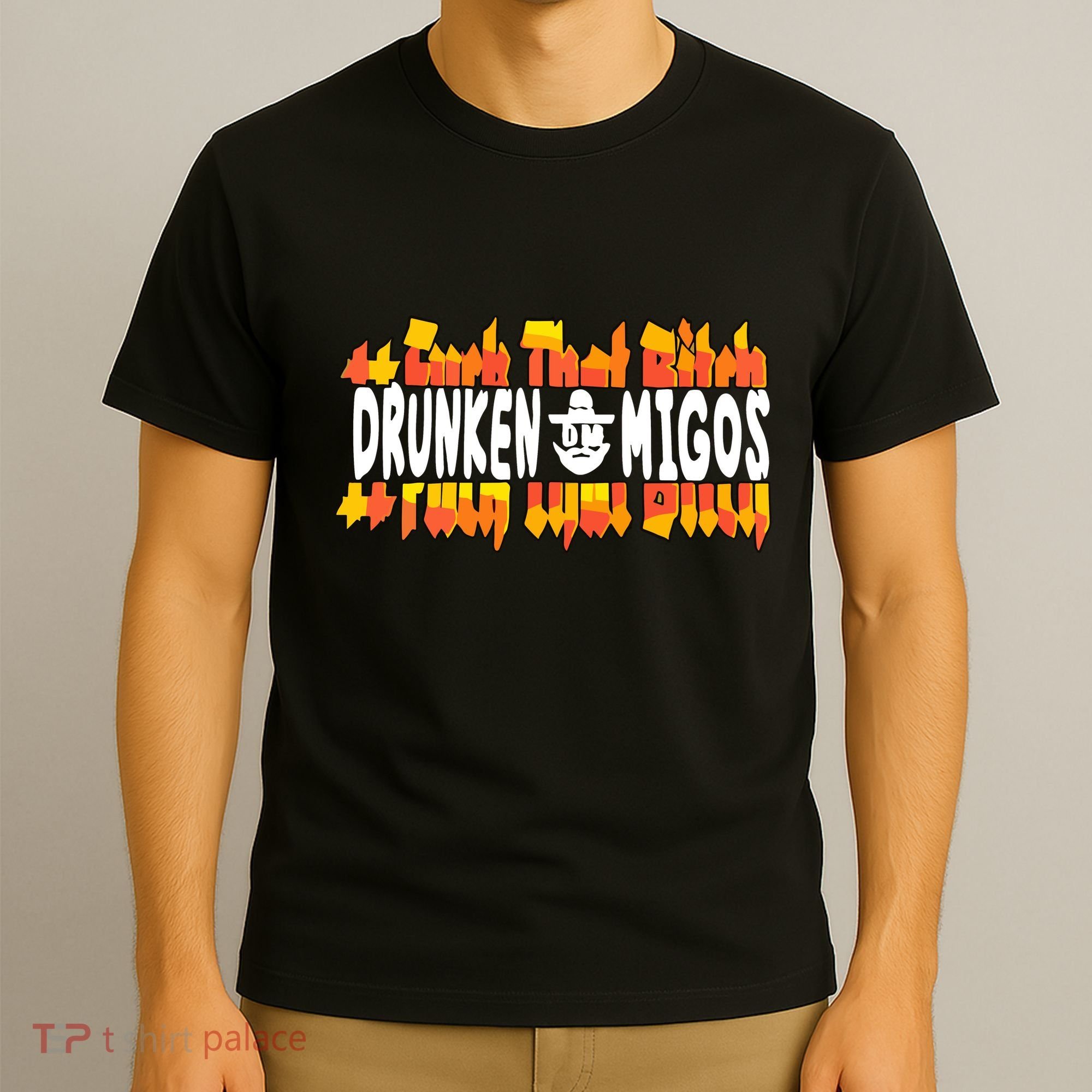 Fuck The Bitch Drunken M.I.G.O.S T-Shirt