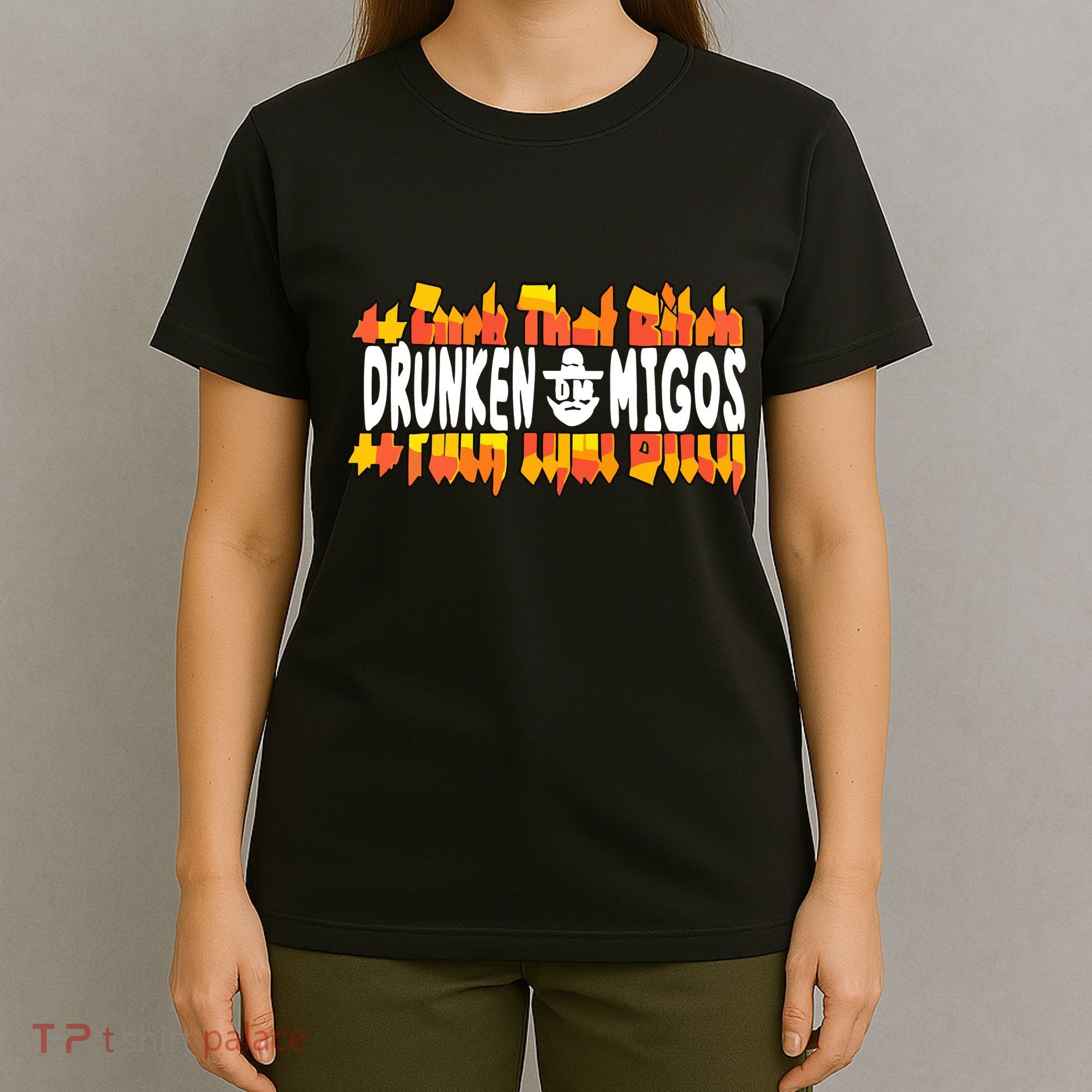 Fuck The Bitch Drunken M.I.G.O.S T-Shirt