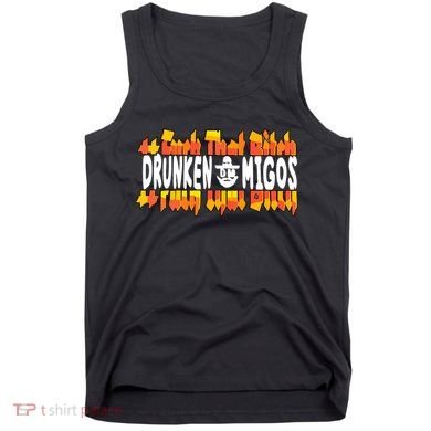 Fuck The Bitch Drunken M.I.G.O.S Tank Top