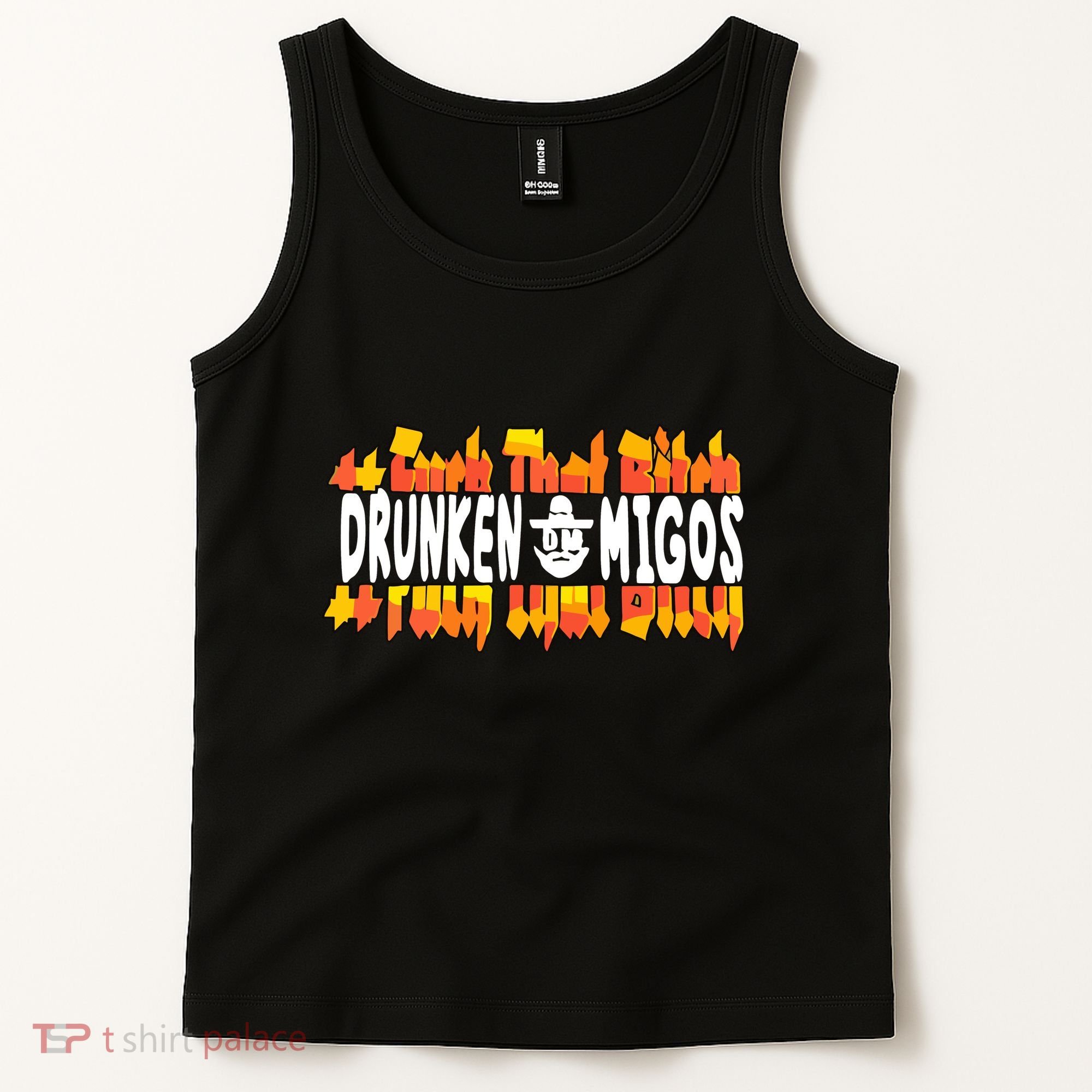Fuck The Bitch Drunken M.I.G.O.S Tank Top