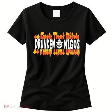 Fuck The Bitch Drunken M.I.G.O.S Women's T-Shirt