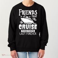 Friends That Cruise Together Last Forever Women's Sweatshirt thumb 0