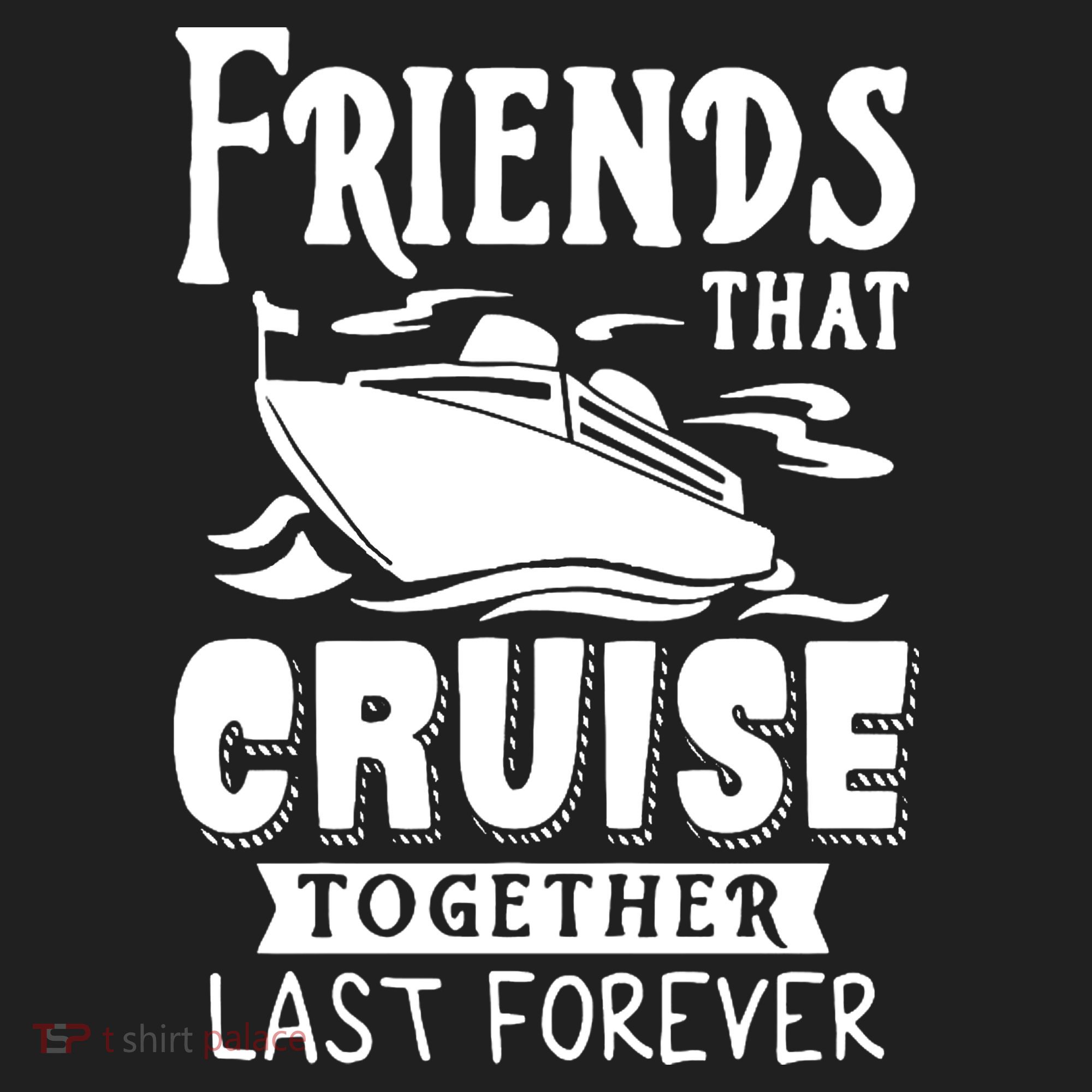 Friends That Cruise Together Last Forever Women's Sweatshirt