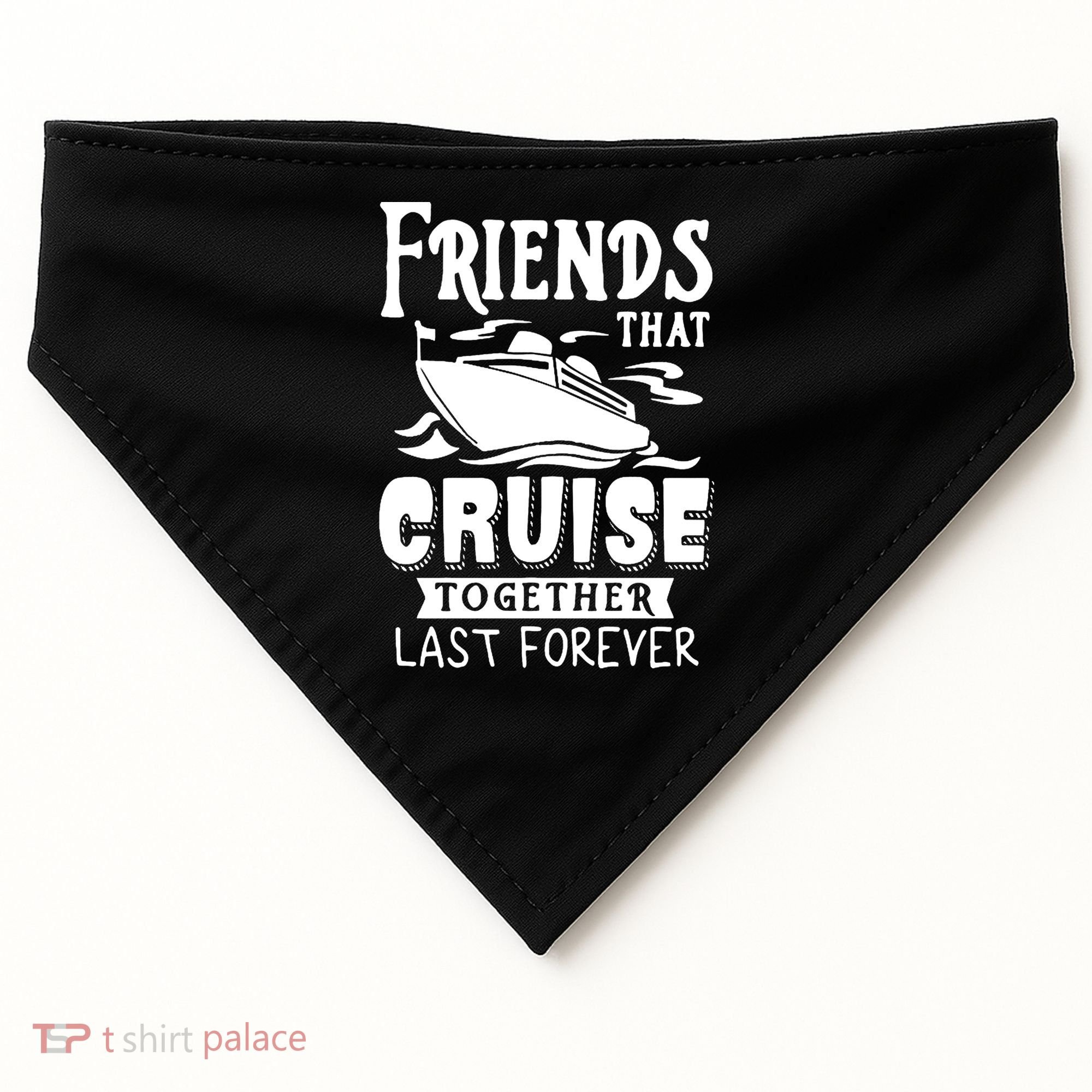 Friends That Cruise Together Last Forever USA-Made Doggie Bandana