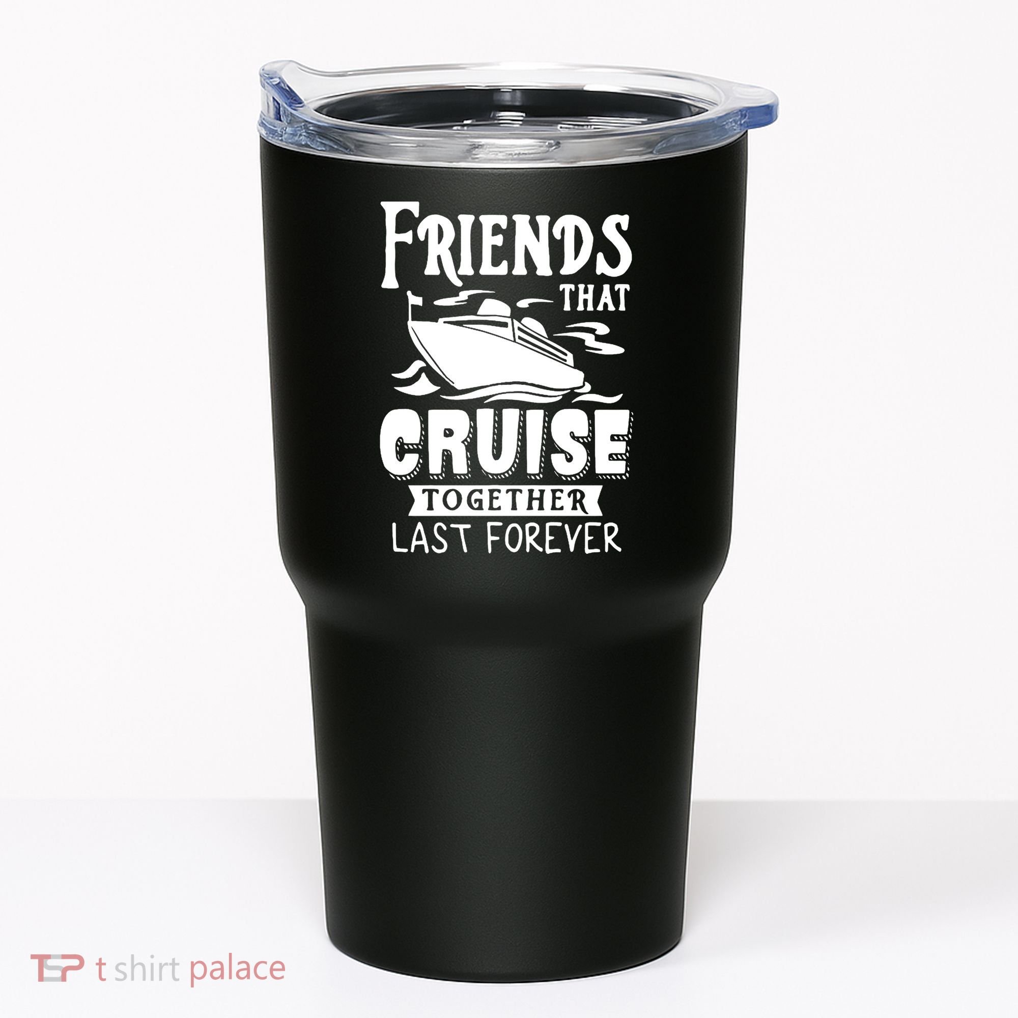 Friends That Cruise Together Last Forever Tumbler