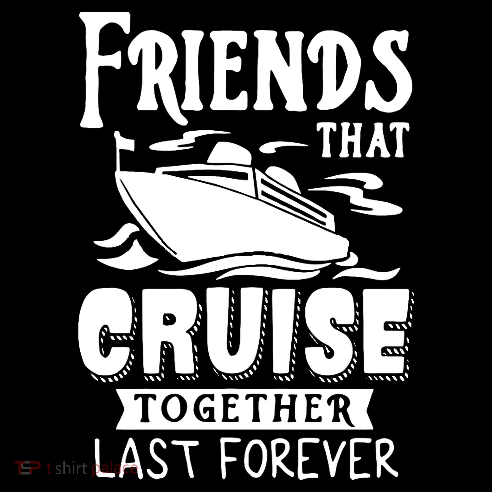 Friends That Cruise Together Last Forever Ornament