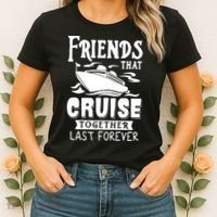 Friends That Cruise Together Last Forever Women's T-Shirt thumb 2