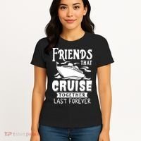 Friends That Cruise Together Last Forever Women's T-Shirt thumb 4