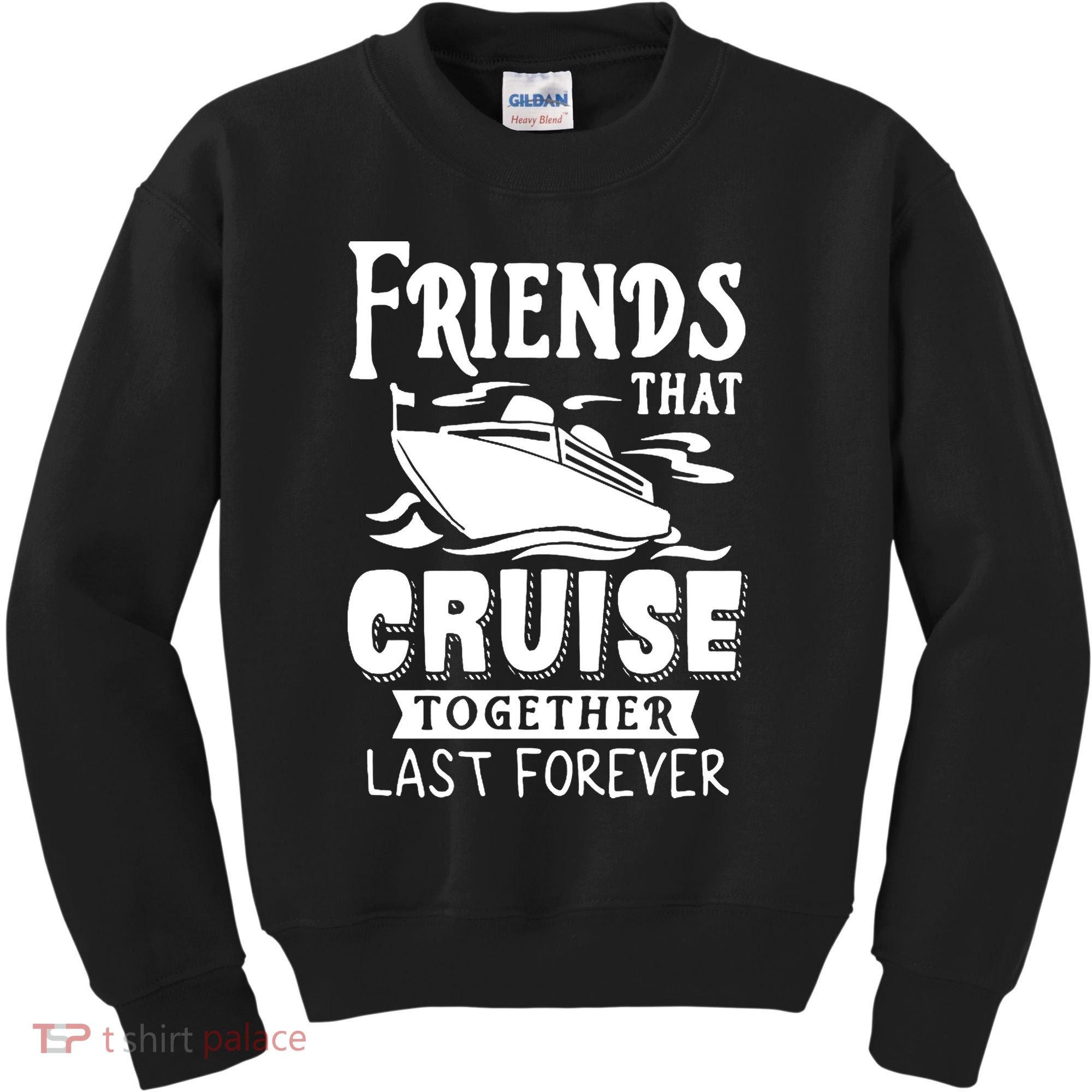 Friends That Cruise Together Last Forever Kids Sweatshirt