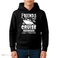 Friends That Cruise Together Last Forever Kids Hoodie thumb 4