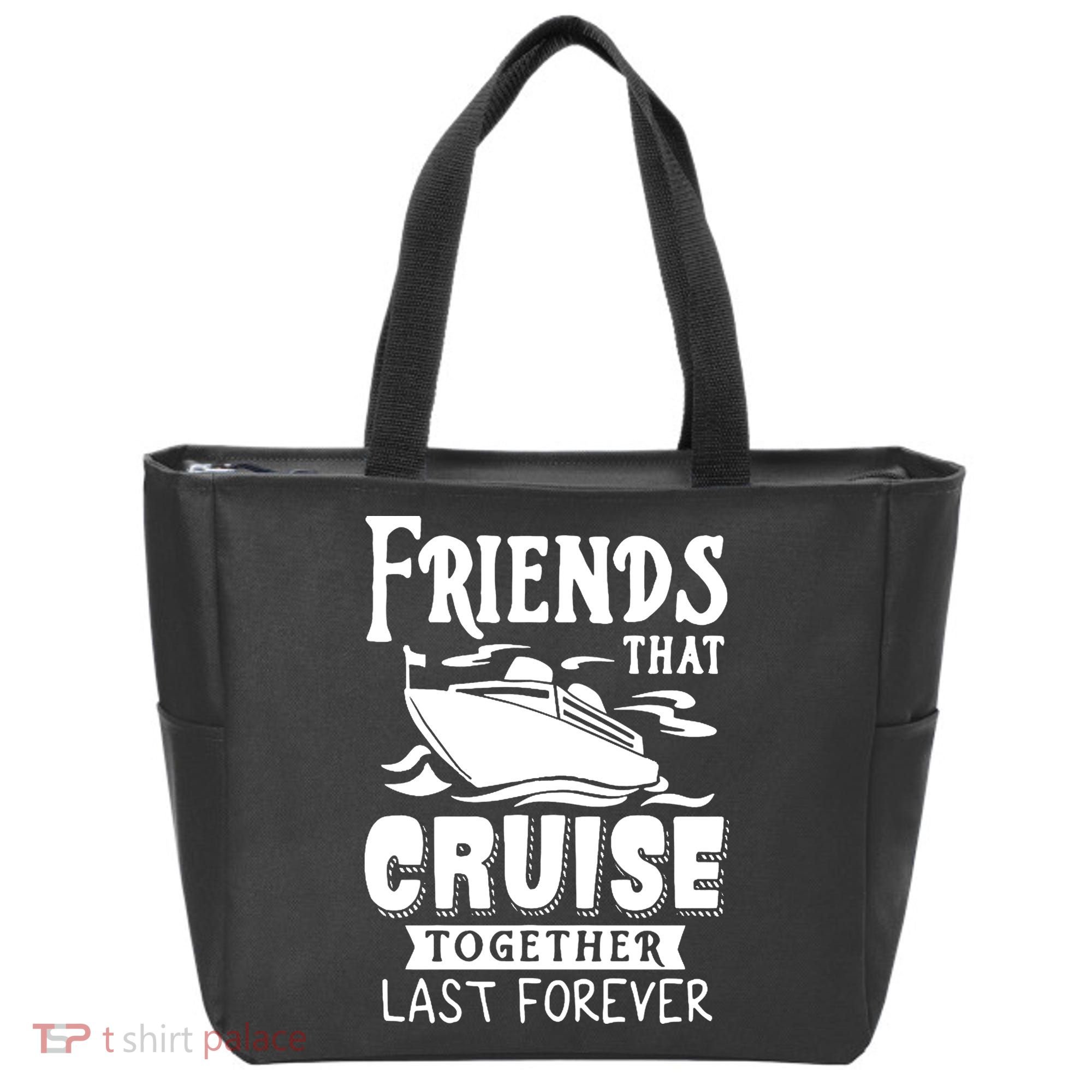 Friends That Cruise Together Last Forever Tote Bag