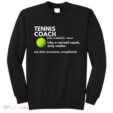 Funny Tennis Coach Definition Coaching Gift Sweatshirt