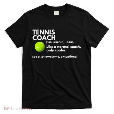 Funny Tennis Coach Definition Coaching Gift T-Shirt