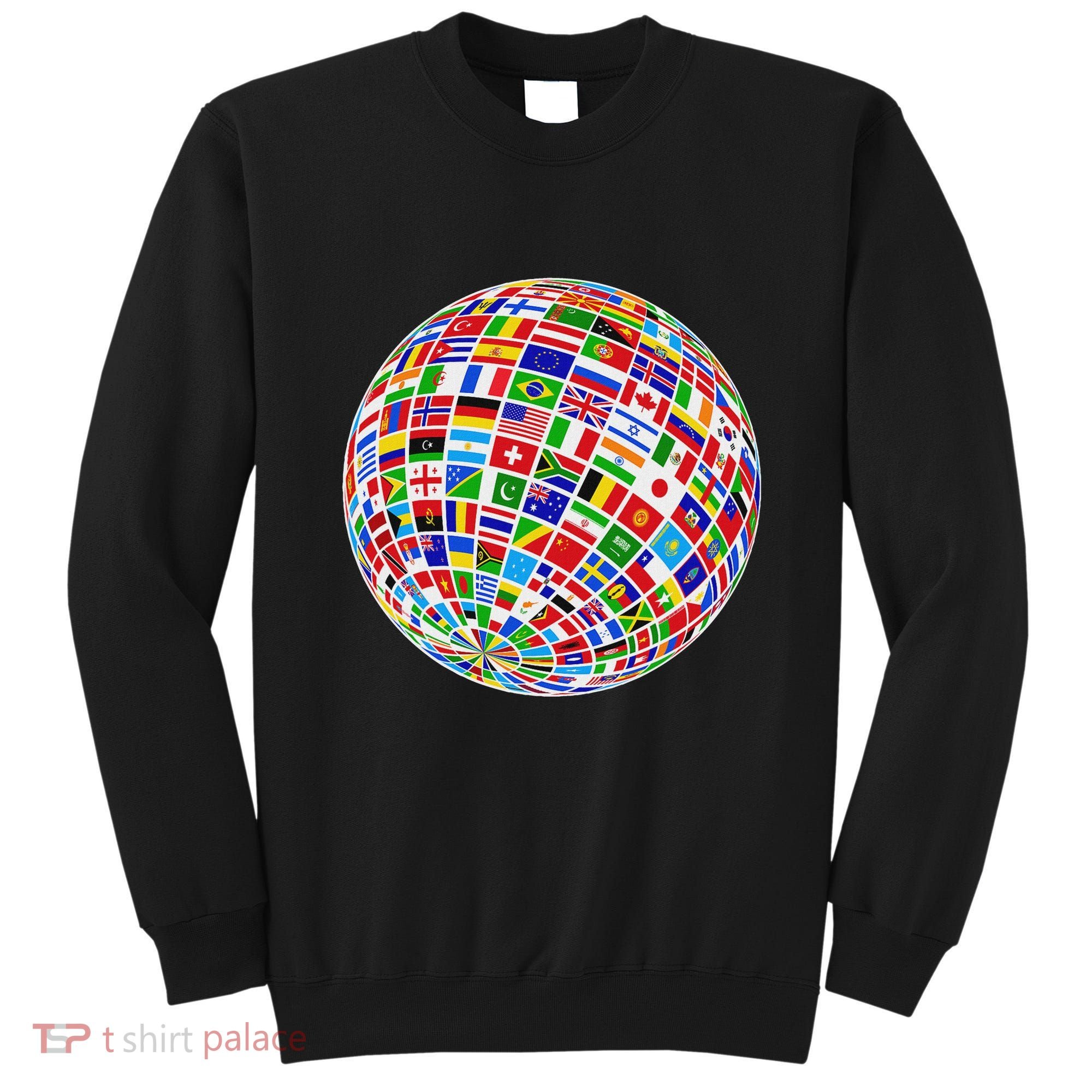 Flags The Countries Of The World Globe Earth World Flags Sweatshirt