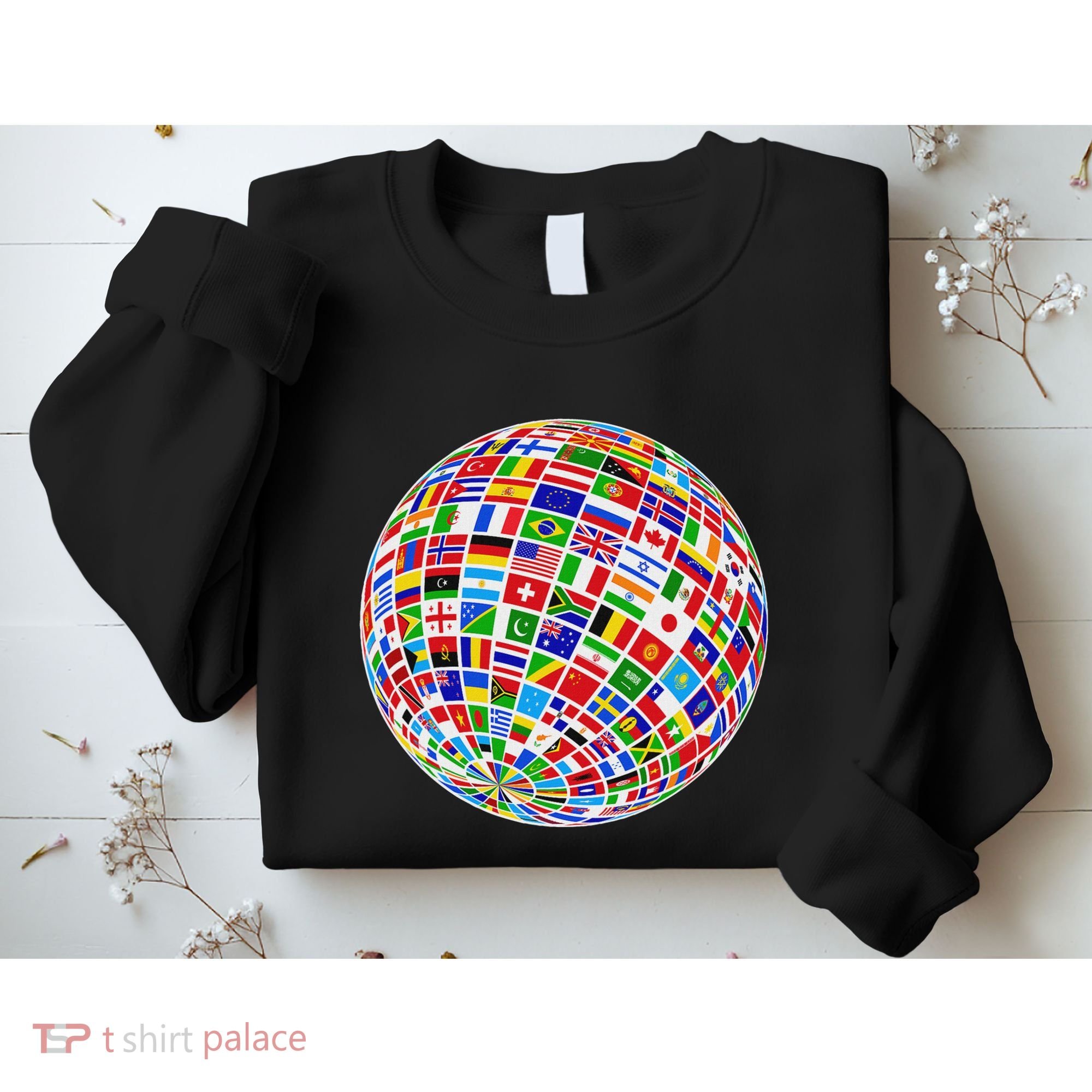 Flags The Countries Of The World Globe Earth World Flags Sweatshirt