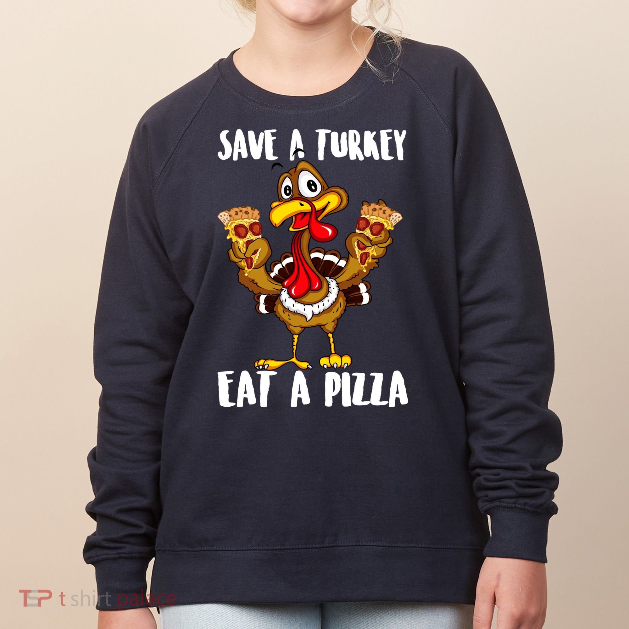 Funny Thanksgiving Costume Save A Turkey Eat A Pizza Women's Sweatshirt