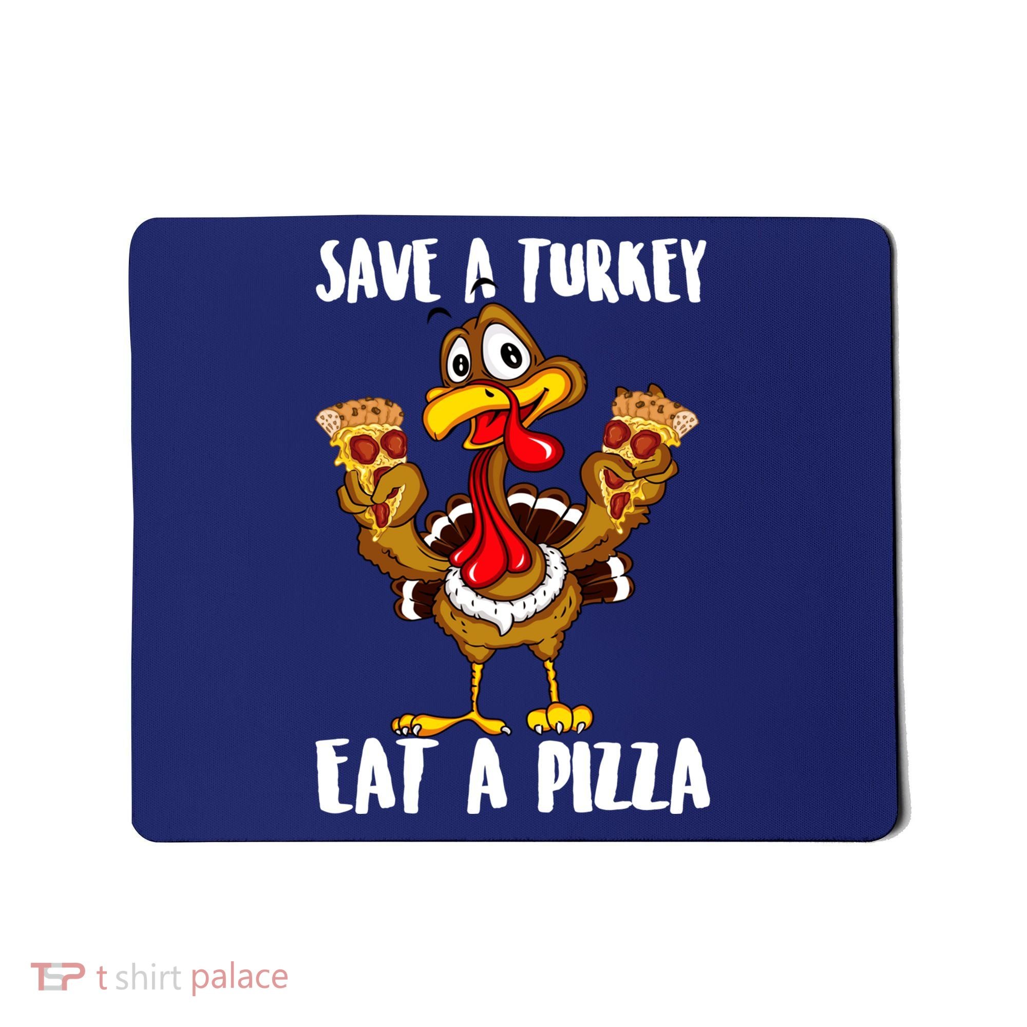 Funny Thanksgiving Costume Save A Turkey Eat A Pizza Mousepad