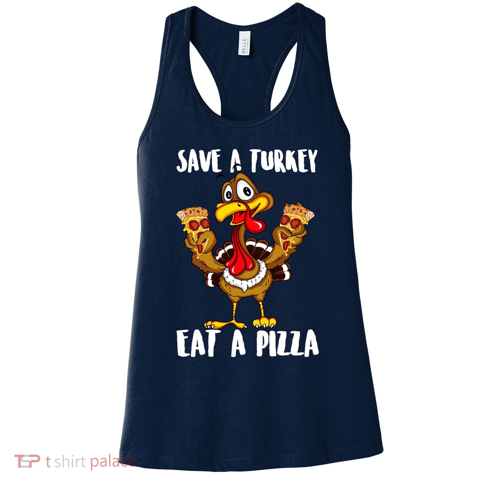 Funny Thanksgiving Costume Save A Turkey Eat A Pizza Women's Tank Top