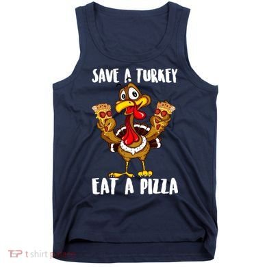 Funny Thanksgiving Costume Save A Turkey Eat A Pizza Tank Top