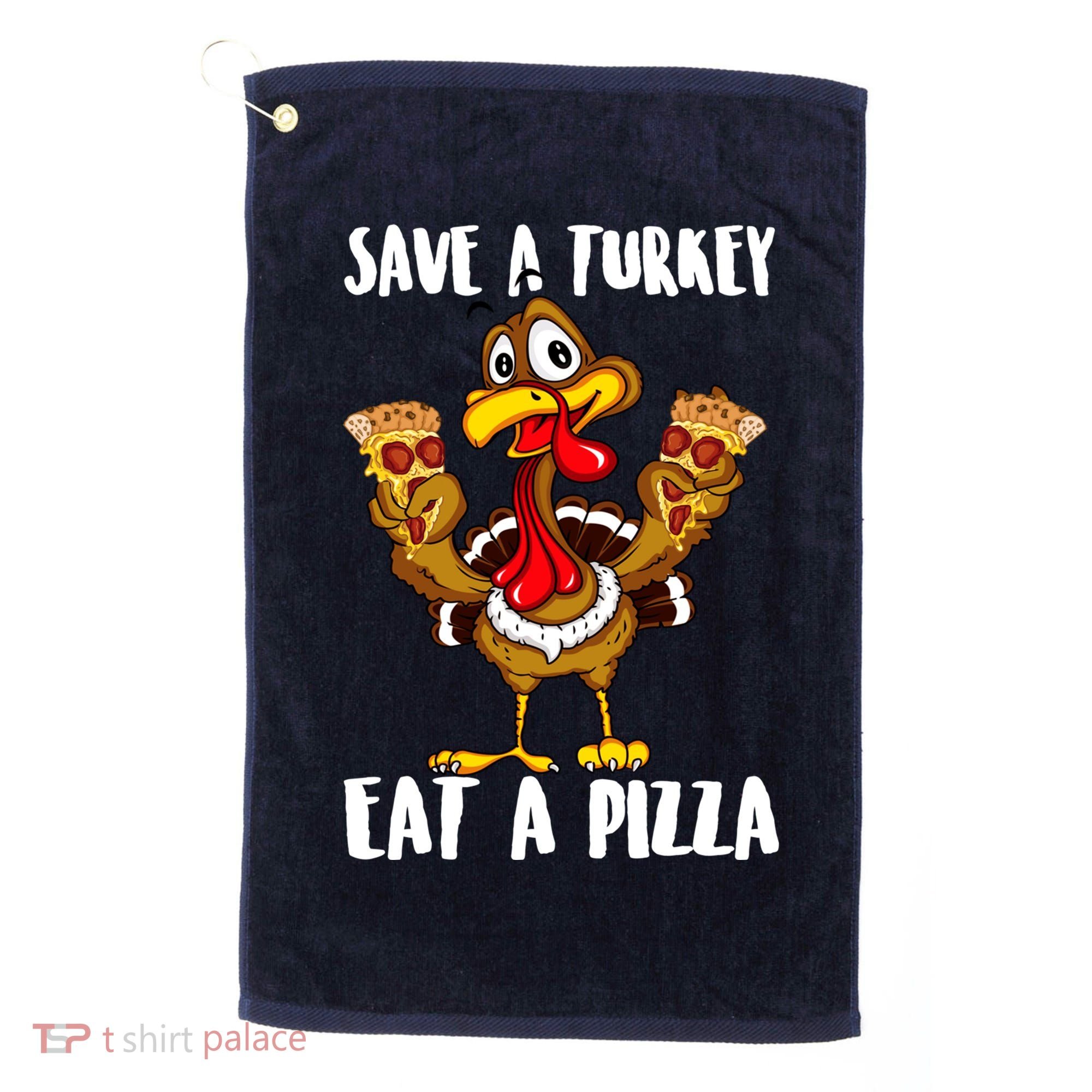 Funny Thanksgiving Costume Save A Turkey Eat A Pizza Golf Towel