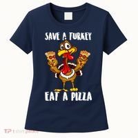 Funny Thanksgiving Costume Save A Turkey Eat A Pizza Women's T-Shirt thumb 0