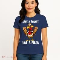 Funny Thanksgiving Costume Save A Turkey Eat A Pizza Women's T-Shirt thumb 4
