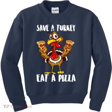 Funny Thanksgiving Costume Save A Turkey Eat A Pizza Kids Sweatshirt